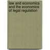 Law and Economics and the Economics of Legal Regulation door von der Schulen, J.M. Graf