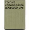 Zechste cartesianische meditation cpl. door Leon Fink