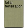 Foliar Fertilization by Alexander, A.
