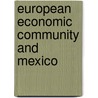 European economic community and mexico door Onbekend
