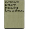 Mechanical problems measuring force and mass door Onbekend