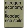 Nitrogen economy of flooded rice soils by Unknown
