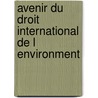 Avenir du droit international de l environment by Unknown