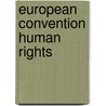 European convention human rights by Directorate Council of Europe
