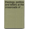 Theology, Politics and Letters at the Crossroads of ... door Cerny, Gerald
