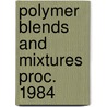 Polymer blends and mixtures proc. 1984 door Onbekend