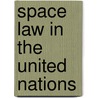 Space law in the united nations door Stephen Benko