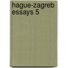 Hague-zagreb essays 5 door Onbekend
