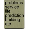 Problems service life prediction building etc door Onbekend