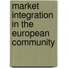 Market Integration in the European Community door Pelkmans, Jacques