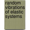 Random Vibrations of Elastic Systems door Bolotin, V.V.