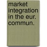 Market integration in the eur. commun. door Pelkmans
