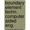 Boundary element techn. computer aided eng. by Unknown