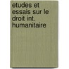 Etudes et essais sur le droit int. humanitaire door Onbekend