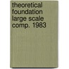 Theoretical foundation large scale comp. 1983 door Onbekend