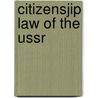 Citizensjip law of the ussr door Ginsburgs