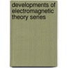 Developments of electromagnetic theory series door Onbekend