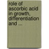 Role of Ascorbic Acid in Growth, Differentiation and ... by Chinoy, N.J.