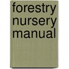 Forestry nursery manual door Onbekend