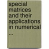Special Matrices and Their Applications in Numerical ... door Fiedler, Miroslav