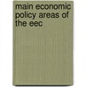 Main economic policy areas of the eec door Onbekend
