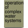 Operation of Complex Water Systems door Guggino, Emanuele