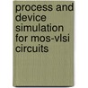 Process and Device Simulation for MOS-VLSI Circuits door Antognetti, P.