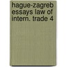 Hague-zagreb essays law of intern. trade 4 door Onbekend