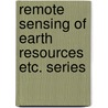 Remote sensing of earth resources etc. series door Onbekend