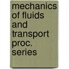 Mechanics of fluids and transport proc. series door Onbekend