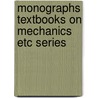 Monographs textbooks on mechanics etc series by Unknown