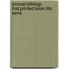 Annual bibliogr. hist.printed book libr. serie door Onbekend