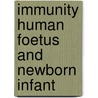 Immunity human foetus and newborn infant by ZdenêK. Miler