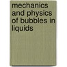 Mechanics and Physics of Bubbles in Liquids door van Wijngaarden