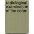 Radiological examination of the colon