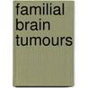 Familial brain tumours by Tyssen