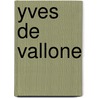 Yves De Vallone by O'Higgins, James