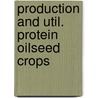 Production and util. protein oilseed crops door Onbekend
