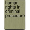 Human rights in criminal procedure door Onbekend