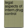 Legal aspects of intern.drug control by Chatterjee