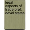 Legal aspects of trade pref. devel.states by Yusuf
