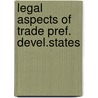 Legal aspects of trade pref. devel.states door Yusuf
