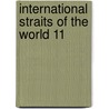 International straits of the world 11 door Onbekend