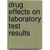Drug Effects on Laboratory Test Results by Siest, G.