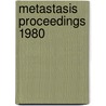 Metastasis proceedings 1980 by Unknown