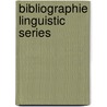 Bibliographie linguistic series by Unknown