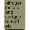Nitrogen losses and surface run-off etc by Unknown