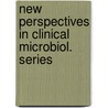 New perspectives in clinical microbiol. series by Unknown