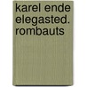 Karel ende elegasted. rombauts door E. Rombauts