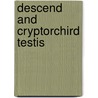 Descend and cryptorchird testis by Unknown